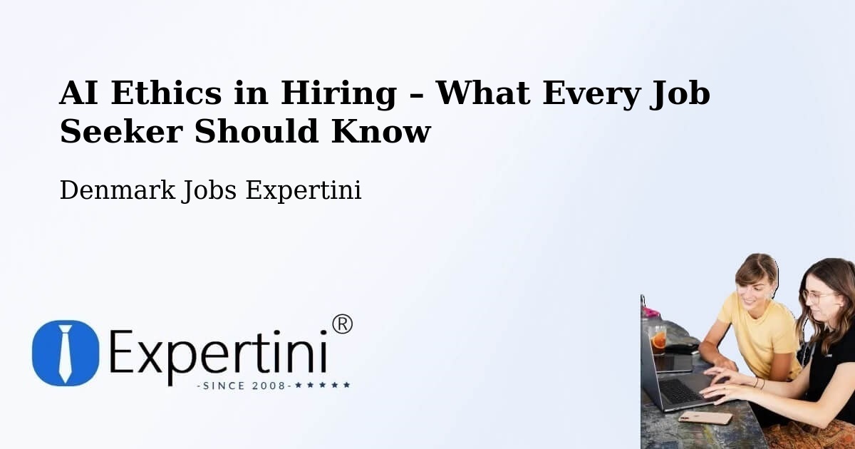 AI Ethics in Recruitment & Hiring – Nivå - Nivå, Denmark Jobs Expertini