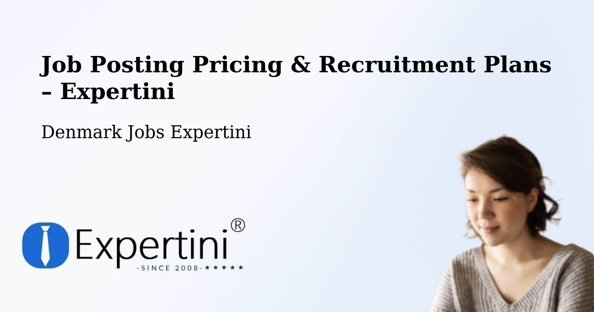 Job Posting Pricing & Recruitment Plans – Nivå - Nivå, Denmark Jobs Expertini